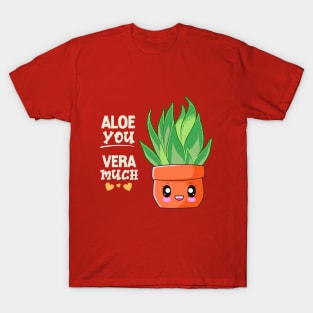 Aloe You Vera Much T-Shirt